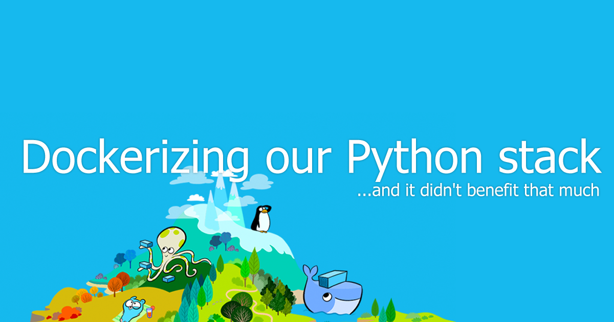 Dockerizing our Python stack