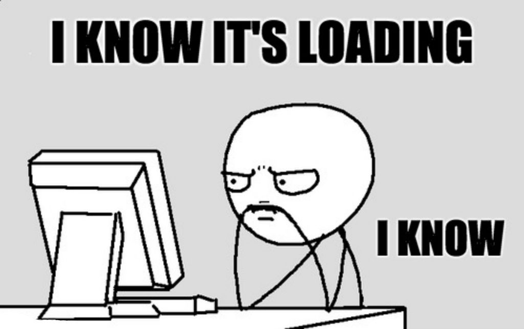 its-loading-i-know